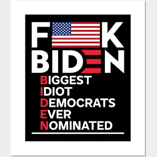 Fuck Biden America flag Biggest Idiot democrats ever nominated Posters and Art